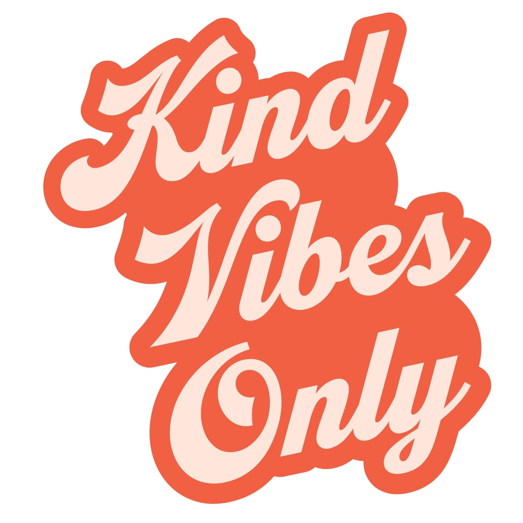 Sticker with 'Kind Vibes Only' text on a white background